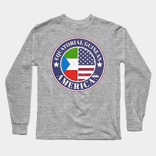 Proud Equatorial Guinean-American Badge - Equatorial Guinea Flag Long Sleeve T-Shirt